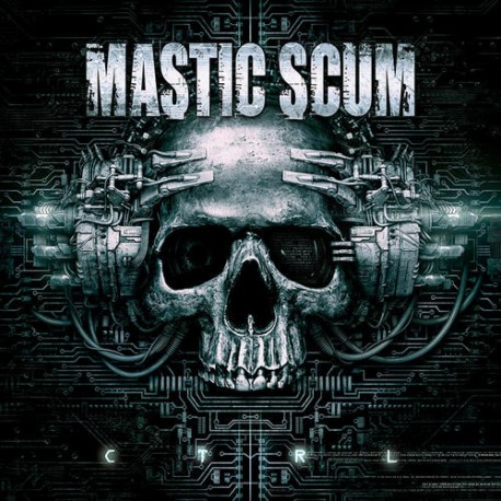 Mastic Scum – CTRL - CD