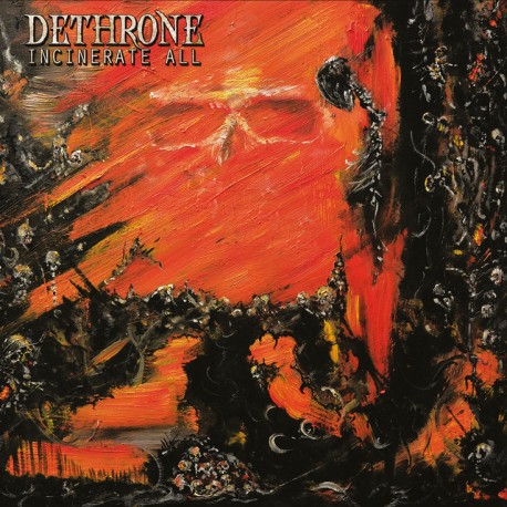 Dethrone – Incinerate All - CD